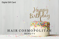 Digital Birthday Gift Card-$25, $50, $75 - Hair Cosmopolitan